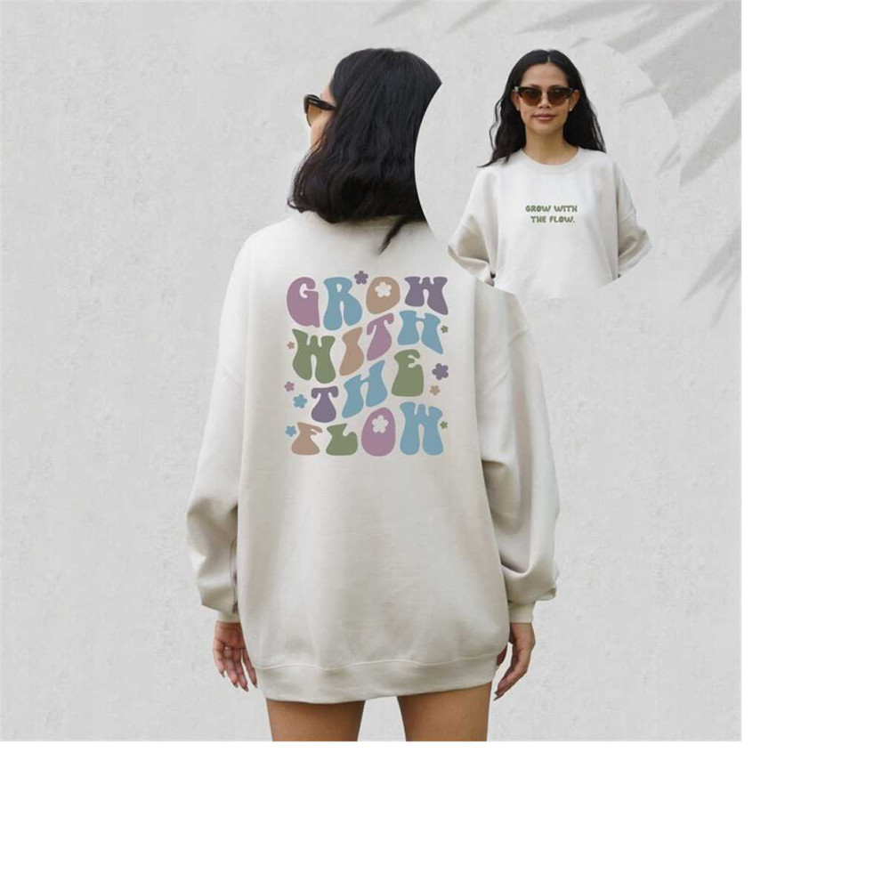 Grow With The Flow Crewneck Sweatshirt, Positive Sweatshirt, Mental Health Awareness, Grow Positive Thoughts Crewneck, S.jpg