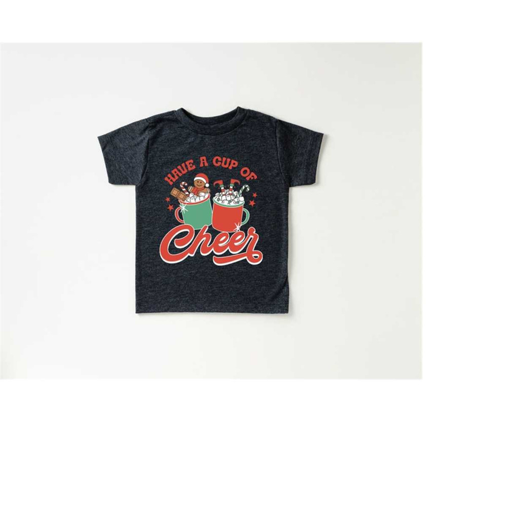Have A Cup of Cheer Toddler Tee, Christmas Season Shirt, Cute Holiday Girls Shirt, Toddler Youth Santa Tee, Retro Boho C.jpg