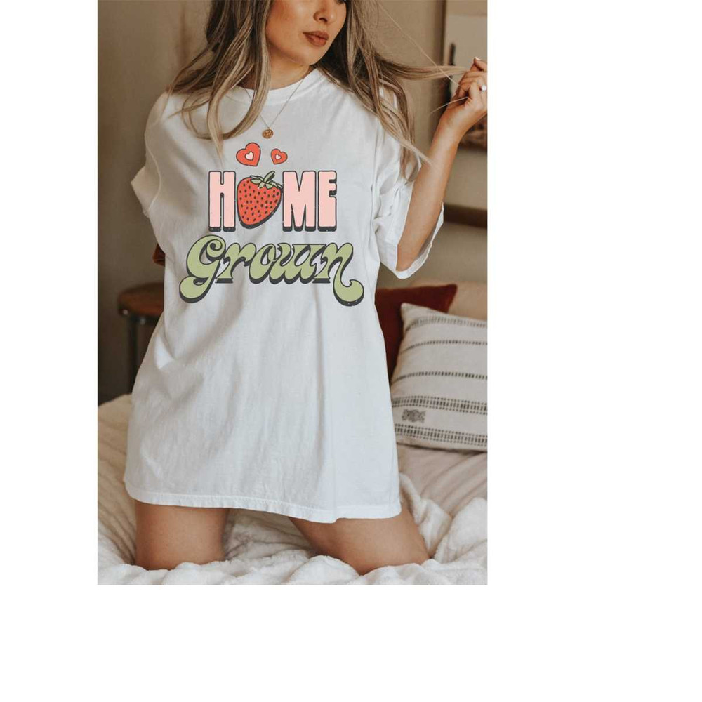 Home Grown Strawberry Comfort Colors Shirt, Retro Strawberry Tee, Vintage For Woman, Oversized Shirt, Homegrown Crewneck 1.jpg