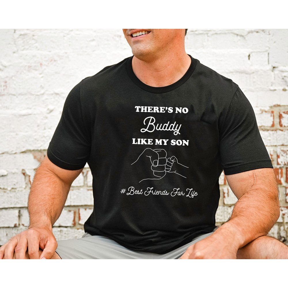 SHIRT000A1-There Is No Buddy Like My Son Shirt, Family Matching Shirt, Fathers Day Shirt, Cute Family Shirts, Dad Son Matching Shirt, Funny Daddy Shirt.jpg