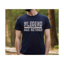 retirement gift, the legend has retired shirt, fathers day shirt,retirement shirt, grandpa retirement shirt, legend has
