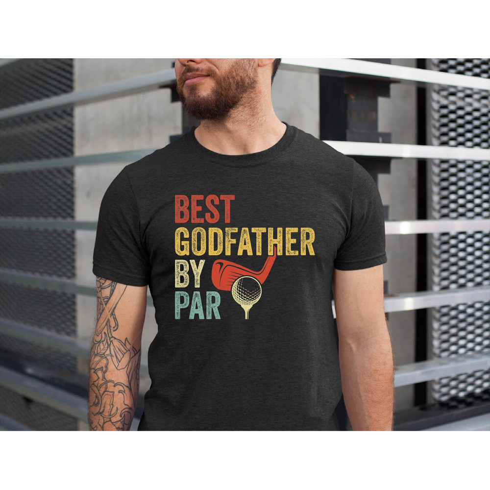 Best Godfather By Par Shirt, Godfather Golf Shirts, Father's Day Godfather Tshirt, Golfing Godfather Tee, Golf Lover Dad Tee, Golf Fans Dad.jpg