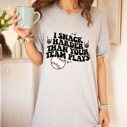 i snack harder than your team plays shirt, baseball shirt, trendy baseball shirt, funny baseball shirt, game day basebal