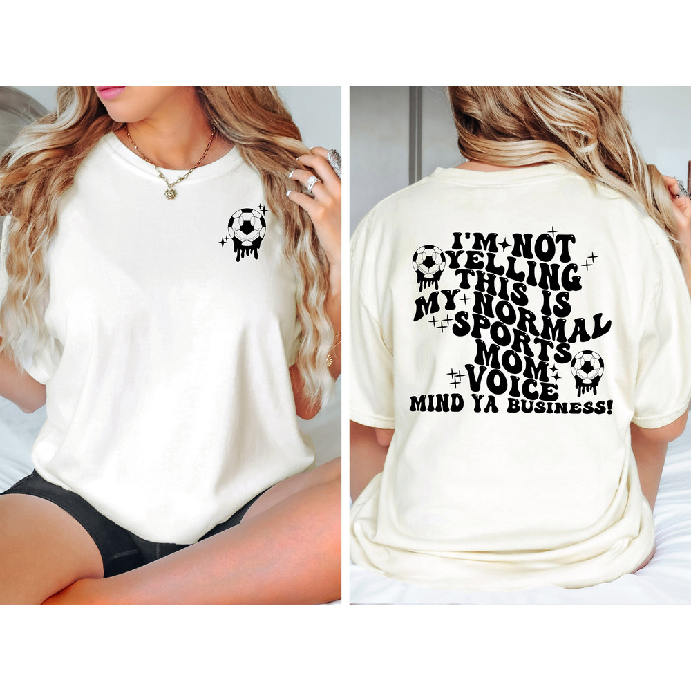 I'm Not Yelling This Is My Soccer Mom Voice Shirt, Soccer Shirt, Soccer Mom Shirt, Game Day Shirt, Soccer Coach Shirt, Sport Mom Tee.jpg