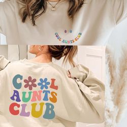 cool aunts club sweatshirt, front and back sweatshirt, cool aunt sweatshirt, aunt gift, aunt birthday gift, sister gifts