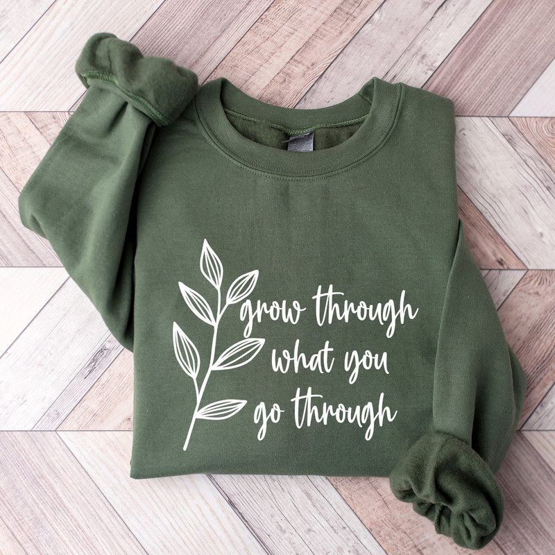 Grow Through What You Go Through, Motivational Shirt, Plant Based Shirt, Girlfriend Gift, Plant Lady Shirt, Valentines Day Gift, 777, 520.jpg
