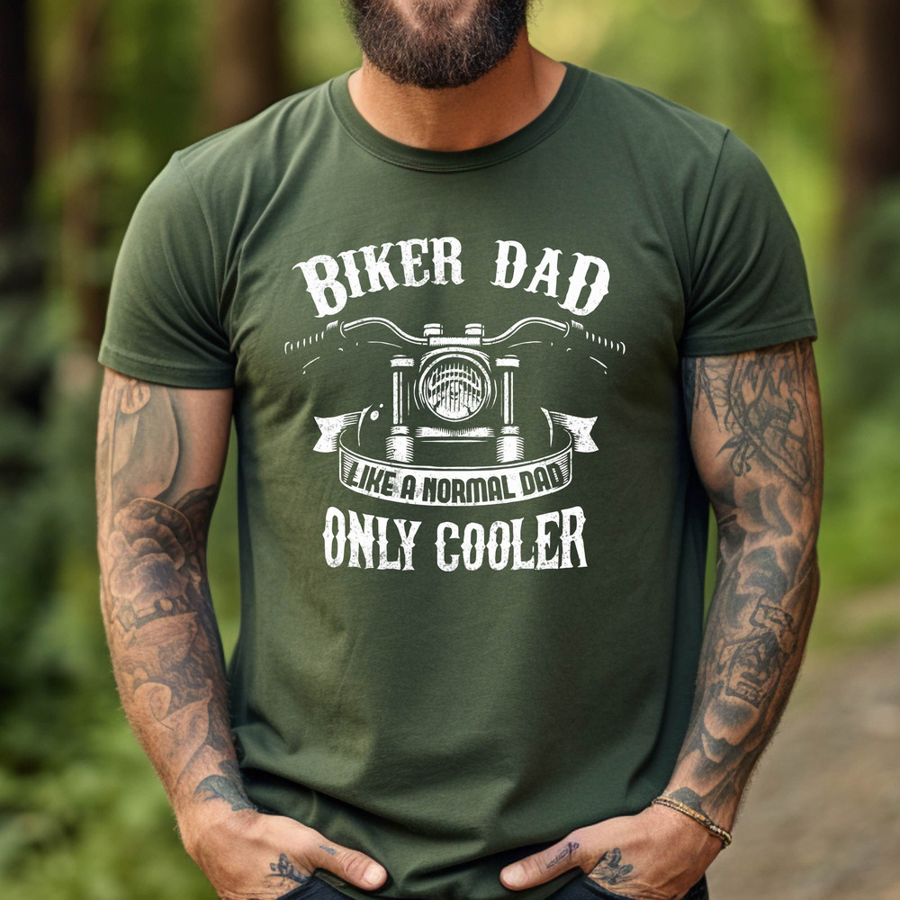 Biker Dad Only Cooler, Like A Normal Dad Shirt , Gift for Biker Loving Shirt, Father's Day Gift , Gift For Dad, Husband Gift.jpg