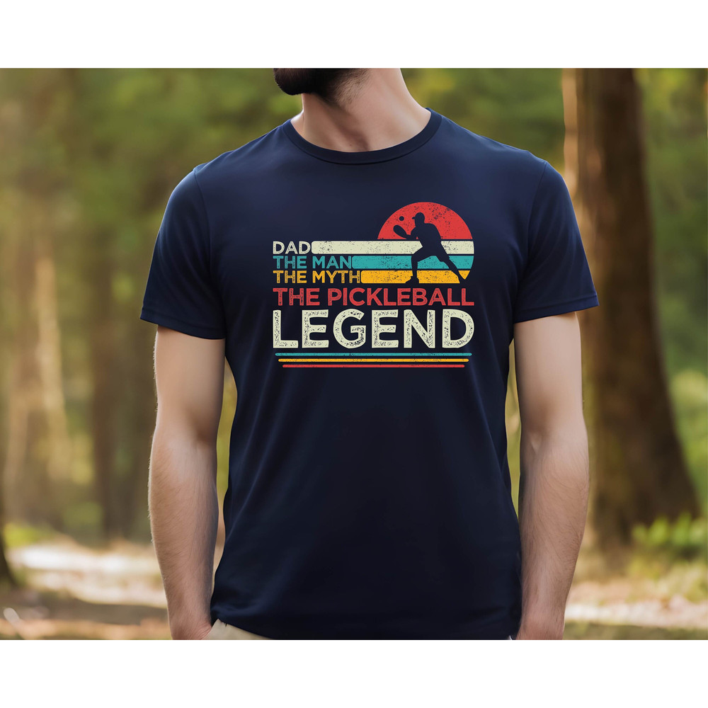 Gift For Pickleball Dad ,Pickleball Dad Shirt , The Man The Legend The Pickleball Shirt ,Pickleball Dad Tshirt , Fathers Day Gift.jpg