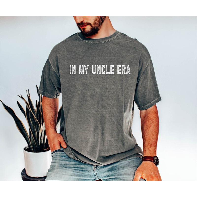 In My Uncle Era, Comfort Color Uncle Shirt, Uncle Shirt,Vintage Uncle Shirt,Gift For Uncle, Pregnancy announcement,Pregnancy reveal to Uncle.jpg