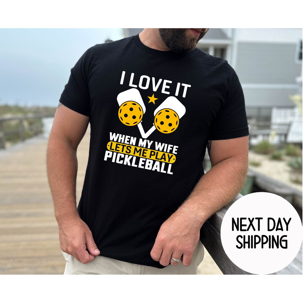 Pickleball Play Loving Husband Gift ,Pickleball Gifts for Husband , Father's Day Gift Ideas ,I Love it When My Wife Lets Me Play Pickleball.jpg