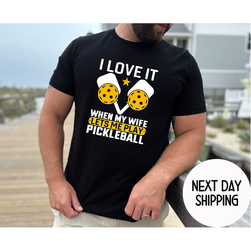Pickleball Play Loving Husband Gift ,Pickleball Gifts for Husband , Father's Day Gift Ideas ,I Love it When My Wife Lets Me Play Pickleball.jpg