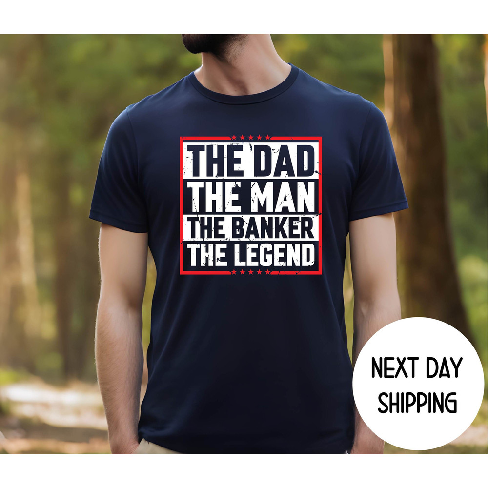 The Dad The Man The Banker Legend Shirt , Funny Dad Shirts , Fathers Day Gift , Comfort Colors Dad Shirts , Christmas Gift.jpg
