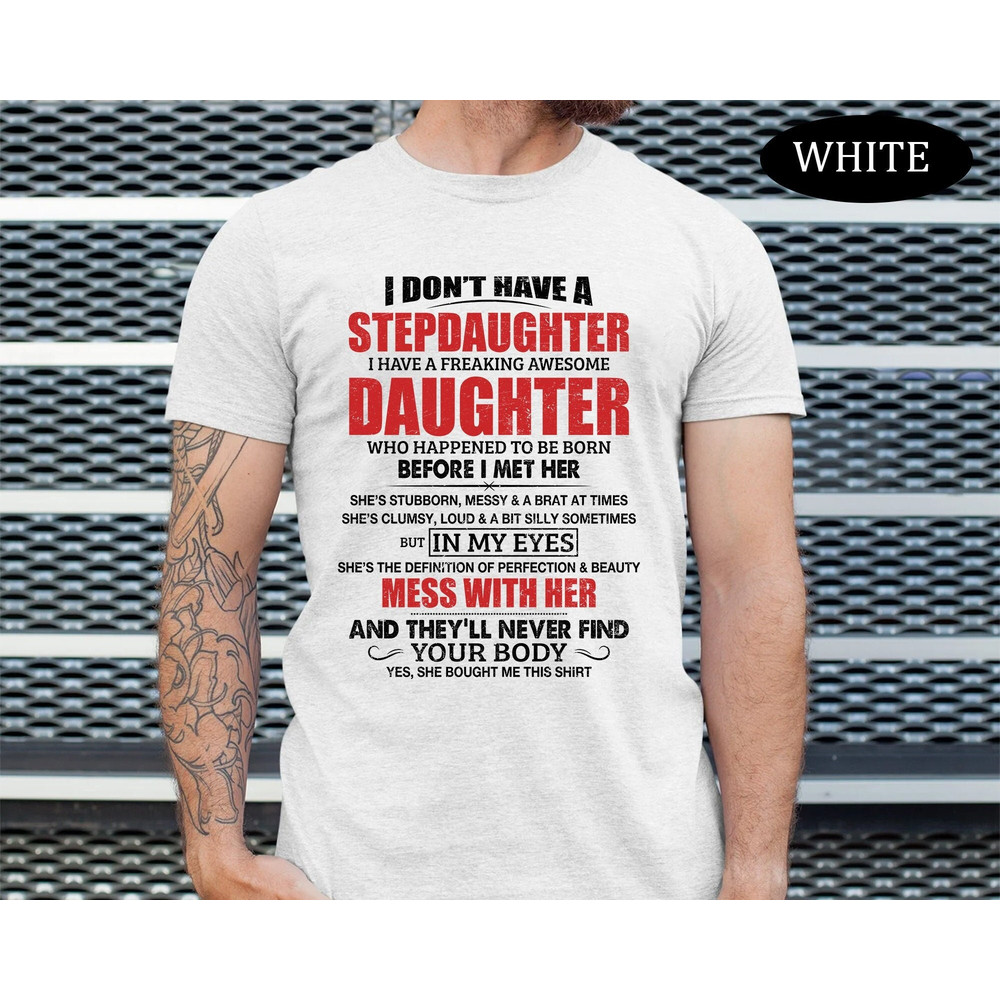 Funny Stepdad Shirt, I Don't Have A Stepdaughter I Have An Awesome Daughter TShirt, Fathers Day Gift, Gift For Dad, Stepdad Gift, Dad Shirt.jpg