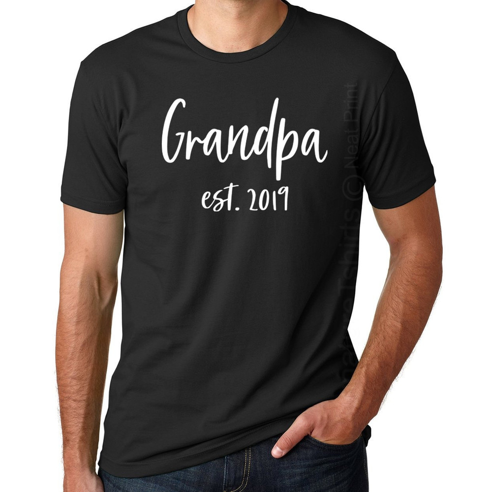 Grandpa Est Shirt, Grandpa Est Custom Year T-Shirt, New Grandpa Shirt,Promoted To Grandpa Shirt,Pregnancy Reveal Gift, Gift for Grandpa 2019.jpg