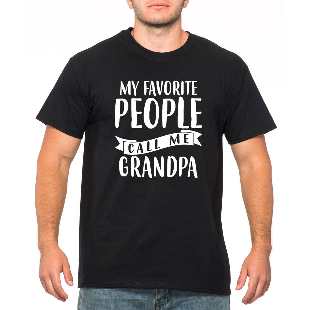 Grandpa Shirt, Funny Grandpa Shirt, Gift For Grandad, Fathers Day Shirt, Funny Shirt For Grandpa, My Favorite People Call me Grandpa Tshirt.jpg
