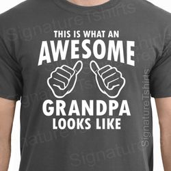 grandpa tshirt- this is what an awesome grandpa looks like - fathers day gift for grandpa, christmas gift for grandpa, f