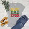 Best Dad Ever T-Shirt,I Have The Best Dad Ever,Gift For Dad Shirt, Dad Shirt, Fathers Day Shirt,Daddy Shirt,Hero Shirt,New Dad Gift,Dad Gift.jpg