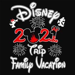 2021 family vacation svg, trending svg, 2021 trip svg, family trip svg, family vacation svg, 2021 vacation svg, disney t