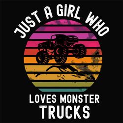 just a girl who loves monster trucks svg, trending svg, monster trucks svg, vintage trucks svg, funny girl svg, monster