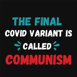 the final covid svg, trending svg, communism svg, covid variant svg, final covid svg, final variant svg, corona virus sv