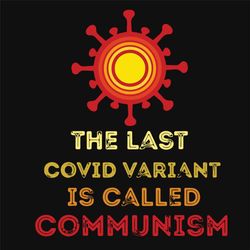 the last covid svg, trending svg, communism svg, covid variant svg, last covid svg, last variant svg, corona virus svg,