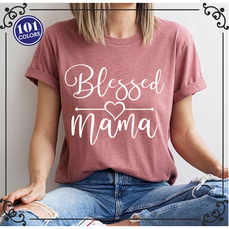 Blessed Mama Shirt, Mom Shirt, Mama Shirts, Mothers Day Shirt, Mom to be Shirt, Thankful Shirt, Gift for Mom, New Mom Gift, Mom Life Shirt.jpg