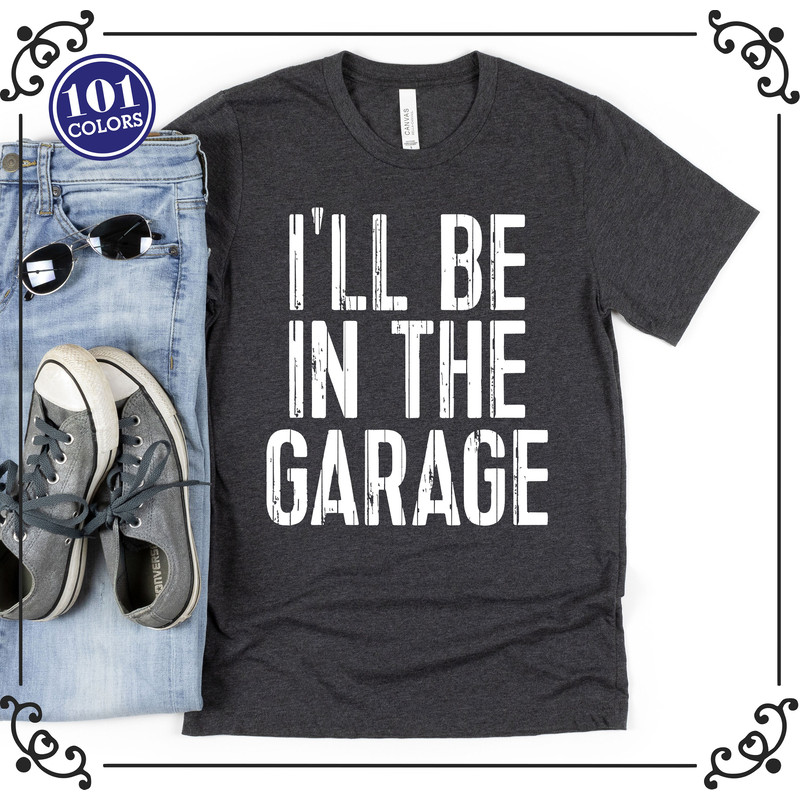Daddy Shirt, Best Dad Shirt, Funny Fathers Gift, Husband Gift, I'll be In The Garage Tee, Dad Birthday Gift, Fathers Day Gift, Mechanics Tee.jpg