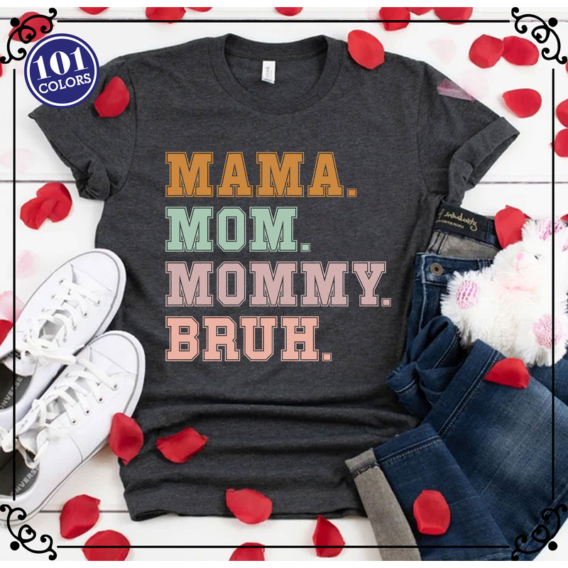 Mama Shirt, Mom Shirts, Mothers Day Gift, Sarcastic Mom Shirt, Funny Bruh Shirt, Gift for Mom, Mama Mommy Mom Bruh Shirt, Sarcastic Quotes.jpg