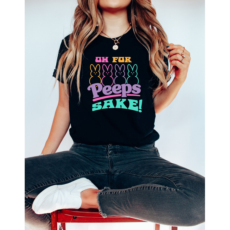 Oh for Peeps Sake Shirt, Easter Funny Shirt, Bunny Shirt, Happy Easter Shirt, Easter Gift, Peeps Easter Shirt, Easter Matching Shirt.jpg