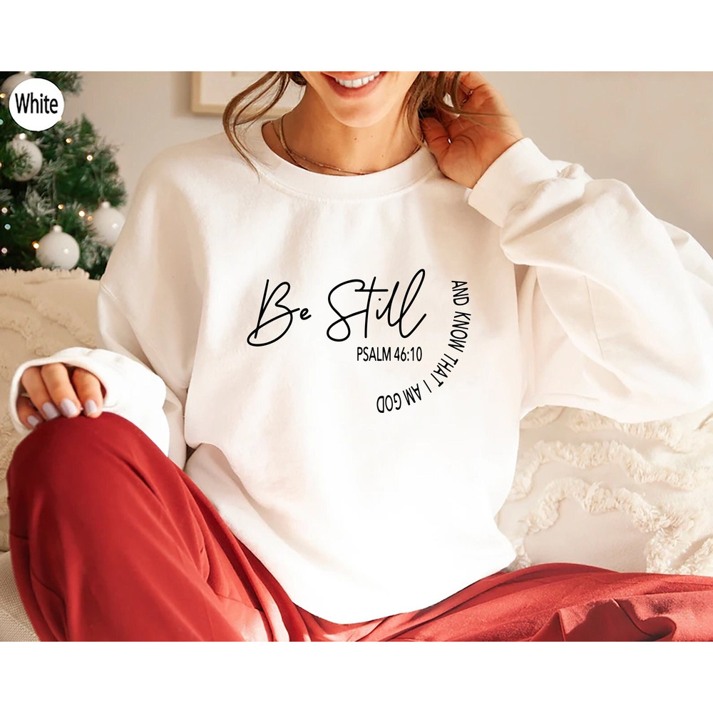 Be Still and Know That I am God Sweatshirt, Christian T-Shirt, Bible Verse Hoodie, Religious Shirt, Faith Tshirt, Women Christian Gifts.jpg