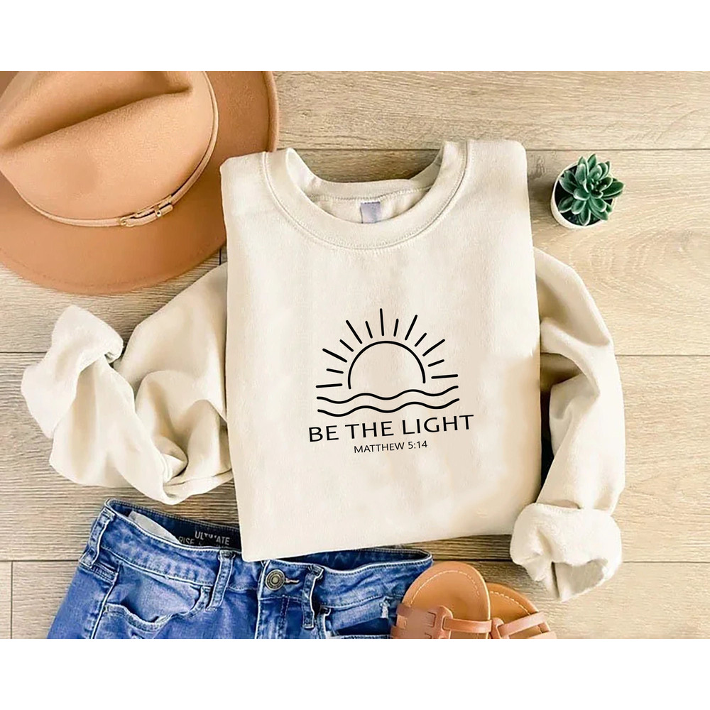 Be The Light Sweatshirt, Mathew 514 Sweatshirt, Christian Apparel Faith Gift, Men Faith Gift Worship Shirt, Christian Shirt, Jesus Shirt.jpg