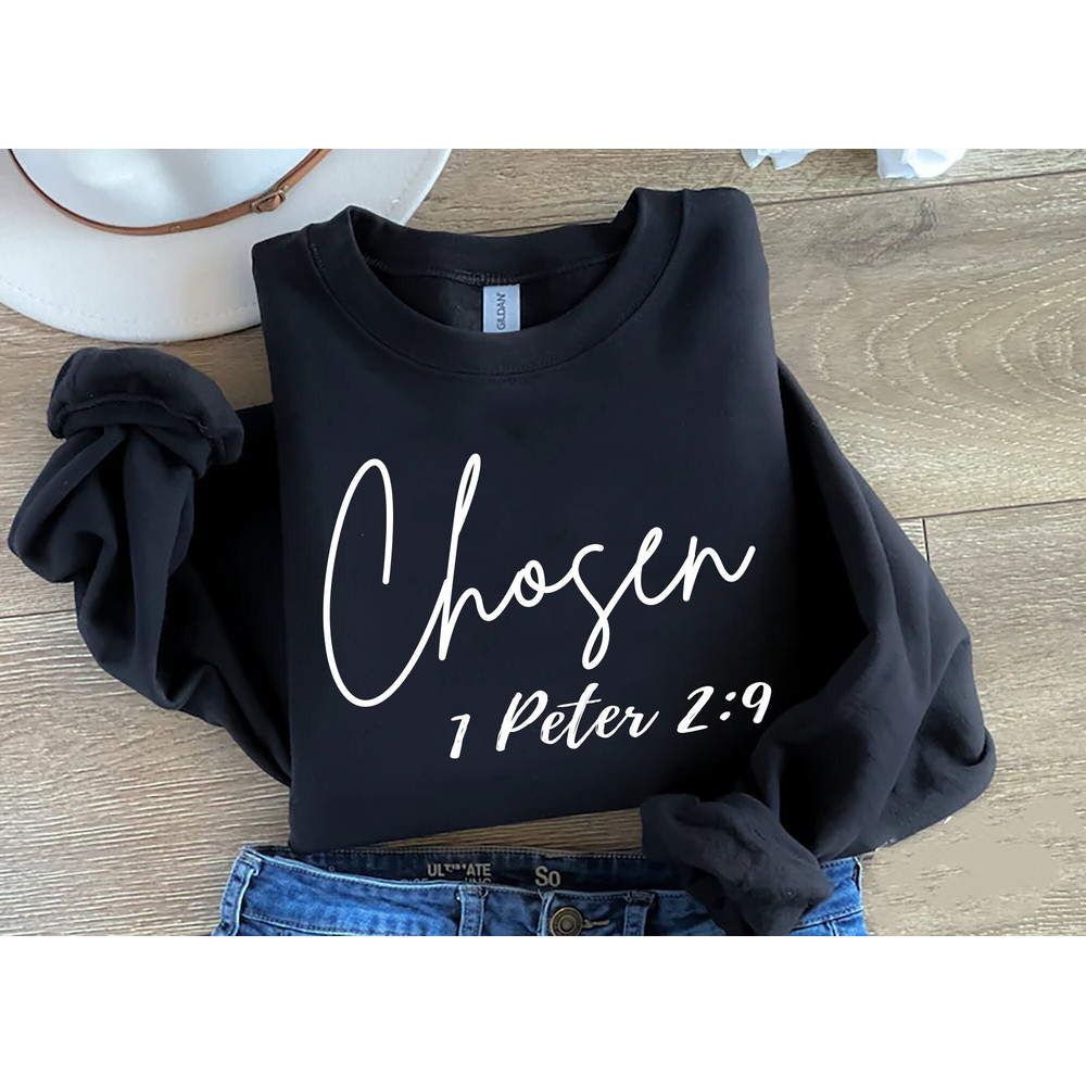 Chosen 1 Peter 29 Sweatshirt-Shirt-Hoodie, Chosen Hoodie, Christian Hoodies For Women, Christian Apparel, Christian Clothing.jpg
