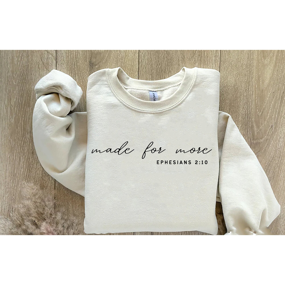 Made for More Sweatshirt, Christian Sweater, Jesus Shirt, Christian Gift T-Shirt, Bible Verse Shirt, Motivational Crewneck.jpg