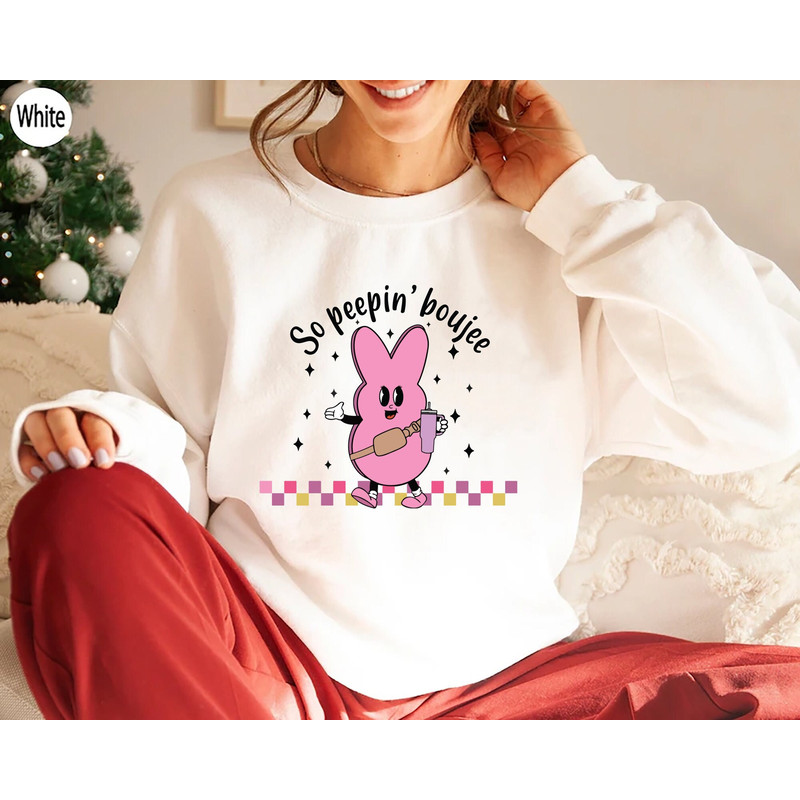 So Peepin' Boujee Shirt, Boujee Easter Sweatshirt, Peeps Easter Shirt, Easter Bunny Boujee Shirt, Cute Easter Gifts, Happy Easter Sweatshirt.jpg