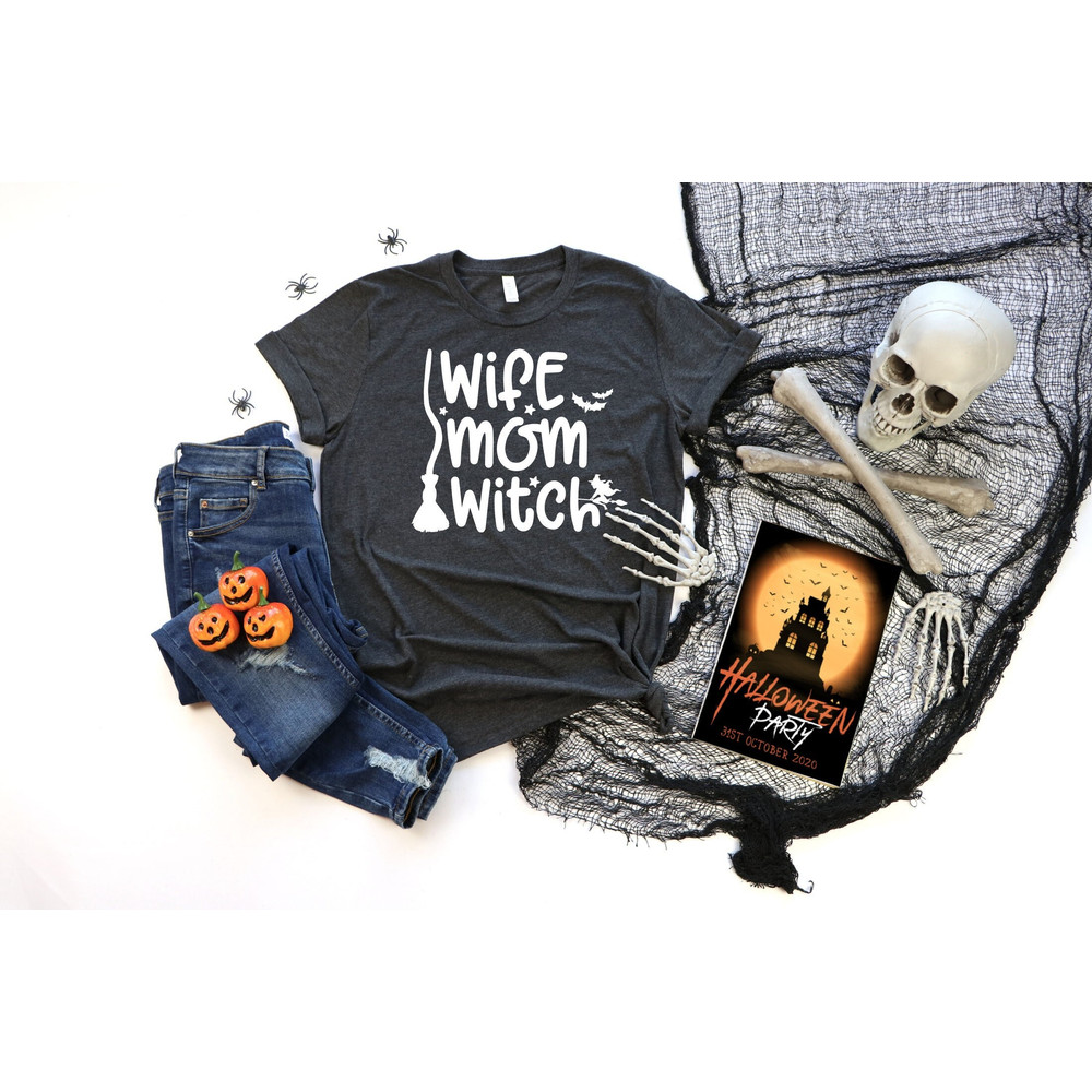 Wife Mom Witch Shirt, Witch Shirt, Halloween Shirt, Halloween Gift Shirt, Witch Costume Shirt, Funny Mom Shirt, Halloween Sweatshirt,Mom Tee.jpg