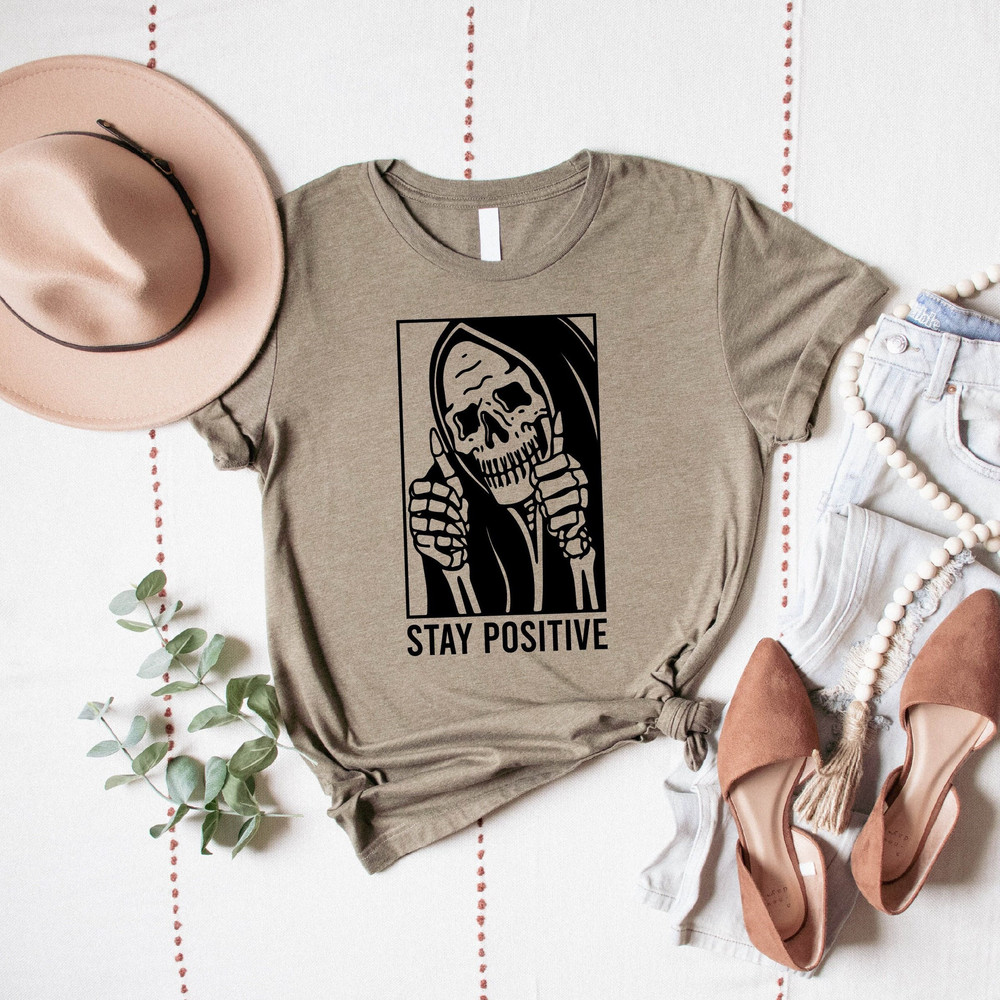 Skull Stay Positive, Stay Positive Shirt, Skeleton Shirt, Scream Shirt, Horror Shirt, Halloween Shirt, Fall Shirt, Ghost Shirt, Happy Fall.jpg