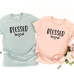 blessed shirt, blessed tshirt,blessed tshirts,womens shirt,womens t-shirt, womens shirts,blessed top, blessed gifts, sof