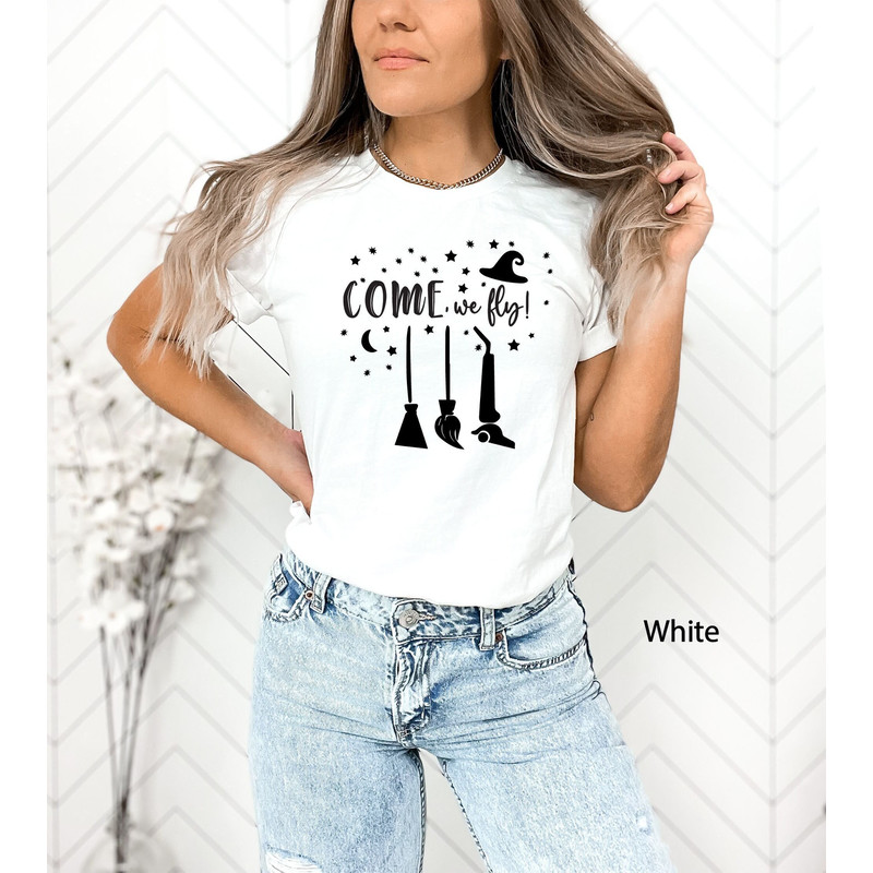 Come We Fly Shirt, Halloween Shirt, Sanderson Sister, Hocus Pocus Shirt, Halloween Shirt for Woman, Gift for Halloween, Women Fall Shirt.jpg