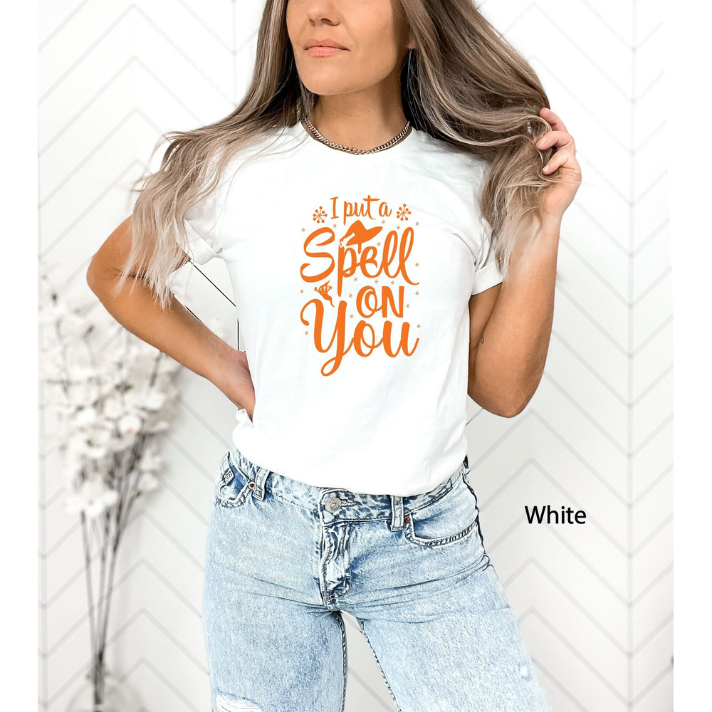 I Put A Spell On You Shirt, Halloween Shirt, Fall Shirt, Funny Halloween Shirt, Cute Fall Tee, Womens Halloween Shirt, I Put A Spell On You.jpg