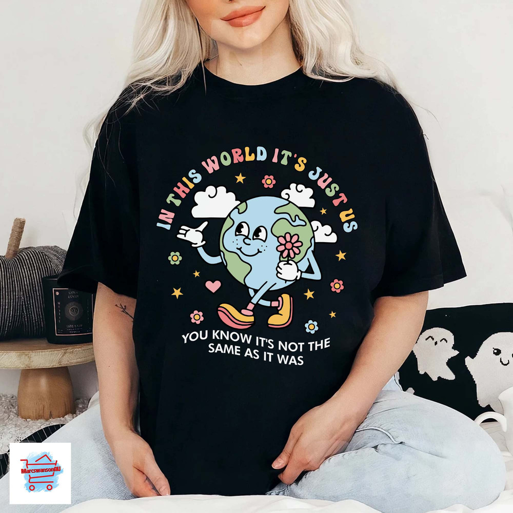 In This World It's Just Us Shirt, As It Was Shirt, Love on Tour Aesthetic Hippie Sweatshirt, In This World It's Just Us,.png