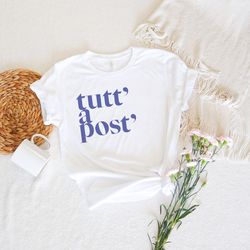 tutta post t-shirt tutto a posto t-shirt italy t-shirt italian shirt its all good t-shirt bella canvas 3001