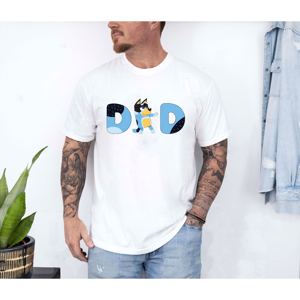 Bluey Dad Shirt, Bluey Shirt, Bluey Family Shirt, Bluey Birthday Shirt, Bluey Gift For Dad, Fathers Day.jpg