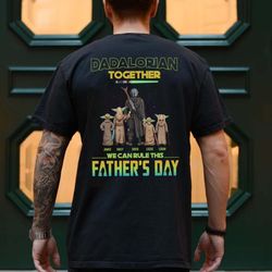 custom dadalorian together we can rule this fathers day with kids shirts, fathers day gift shirt, dad shirt