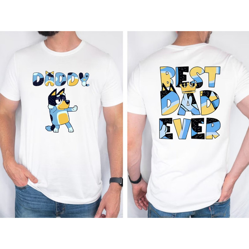 Cute Bluey Daddy Classic 2 Side Shirt, Bluey Best Dad Ever Tshirt, Bluey Dad Retro Tee, Best Dad Ever Shirt, Fathers Day.jpg