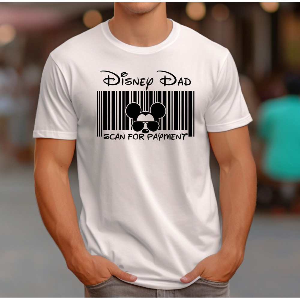 Disney Dad Shirt, Scan For Payment Shirt, Fathers Day Shirt, Funny Disney Dad Shirt, Gift For Father Shirt.jpg