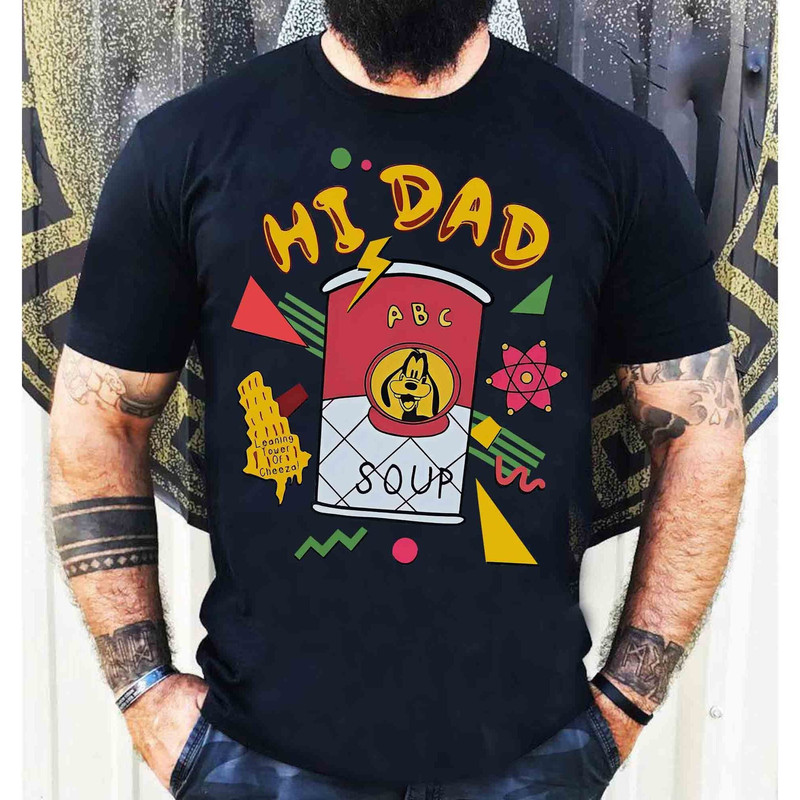 Max Goof And Goofy Hi Dad Soup retro 90s T-shirt, Disney A Goofy Movie Fathers Day Gift Ideas, Dad and Son Match Shirt.jpg