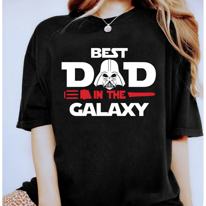 Star Wars Darth Vader Best Dad In the Galaxys Shirt, Fathers Day Gift, Cute Dad Shirt, Dada Gift, Disneyland Match.jpg