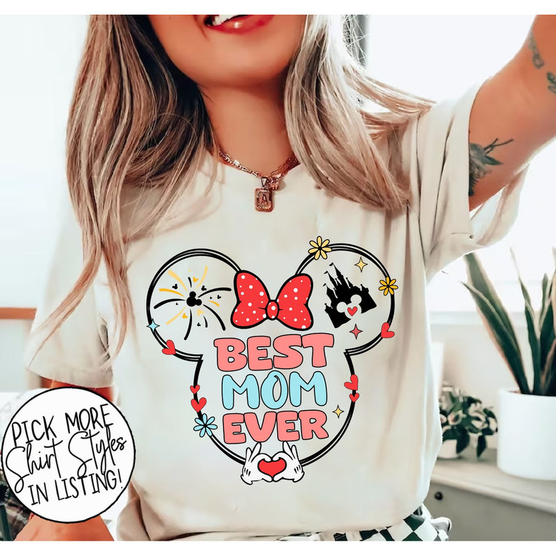 Best Disney Mom Ever Shirt, Disney Mothers Day Shirt, Disney Woman Shirt, Disney Minnie Shirt, Disney Mom Shirt.jpg