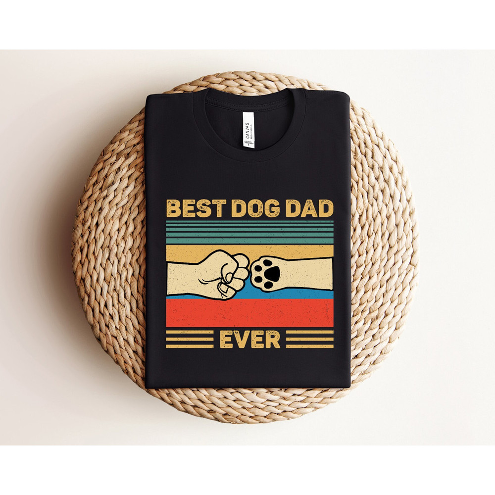 Dog Dad Shirt, Best Dog Dad Ever, Fathers Day Gift for Dog Lover Gift, Funny Shirt for Men, Gift for Dad, Gift for Papa.jpg