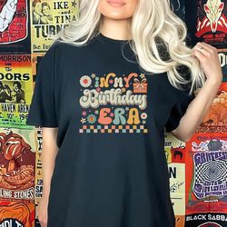 in my birthday era shirt, retro birthday shirt, birthday girl shirt, b